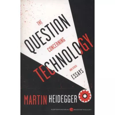 Question Concerning Technology & Other Essays