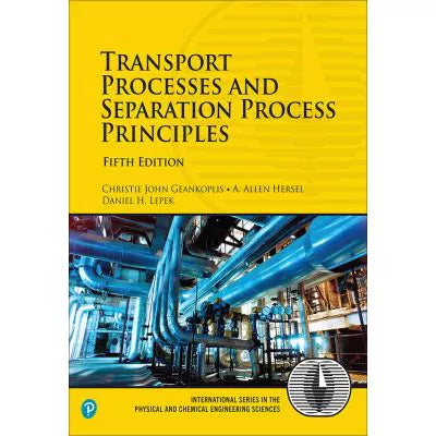 Transport Processes & Separation Process Principles