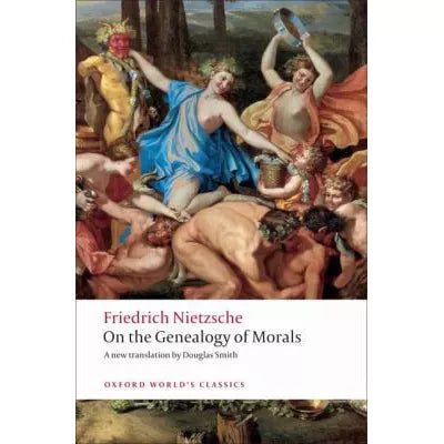 On the Genealogy of Morals : A Polemic. By way of clarification and supplement to my last book Beyond Good and Evil