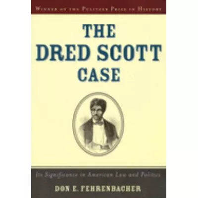 Dred Scott Case: It's Significance in American Law etc
