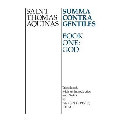 Summa Contra Gentiles : Book One: God