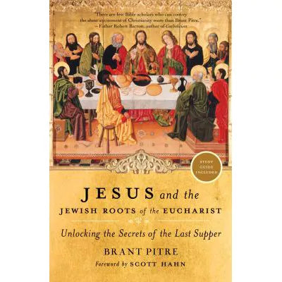 Jesus & the Jewish Roots of the Eucharist