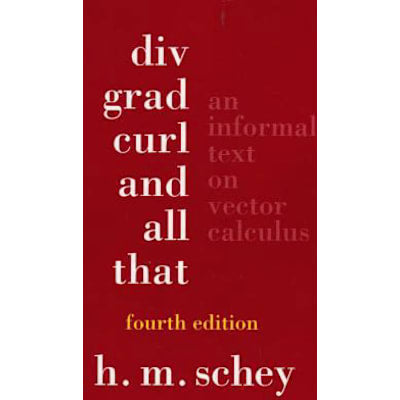 Div Grad Curl &amp; All That ... Vector Calculus