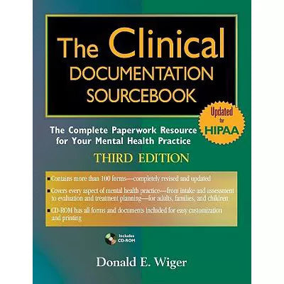 The Clinical Documentation Sourcebook : The Complete Paperwork Resource for Your Mental Health Practice