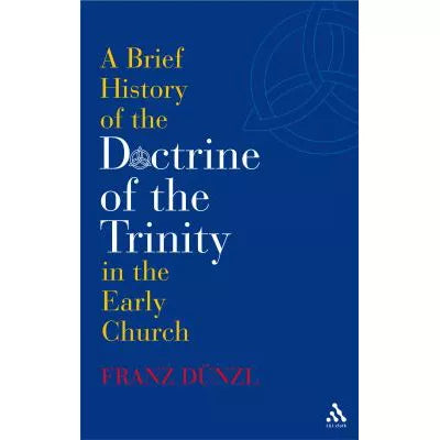 Brief History of the Doctrine of the Trinity in the Early Church