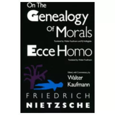 On Genealogy of Morals & Ecce Homo