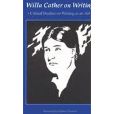 Willa Cather on Writing (Foreword By Tennant)