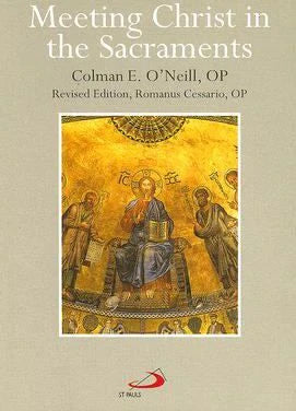 Meeting Christ in Sacraments (Rev Cessario)