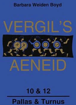 Aeneid 10 & 12: Pallas & Turnus