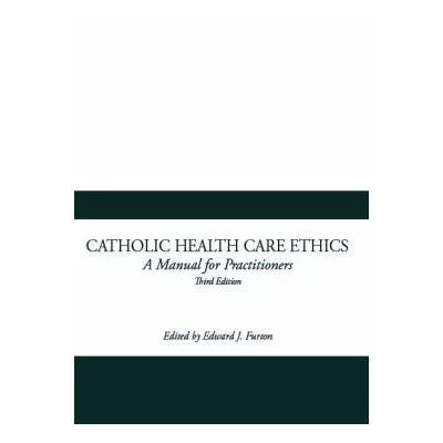 Catholic Health Care Ethics