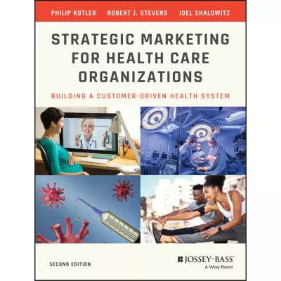 Strategic Marketing for Health Care Organizations