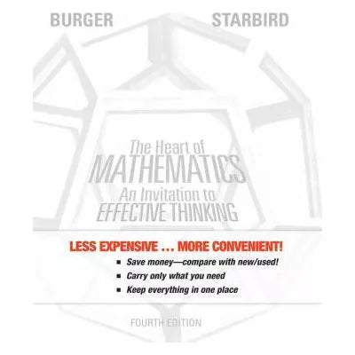 The Heart of Mathematics : An Invitation to Effective Thinking