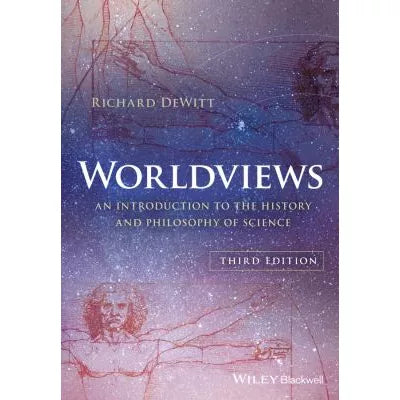 Worldviews : An Introduction to the History and Philosophy of Science