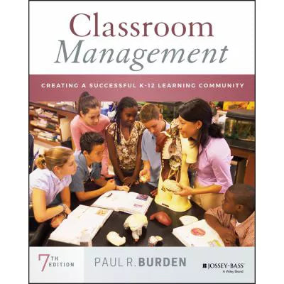 Classroom Management : Creating a Successful K-12 Learning Community