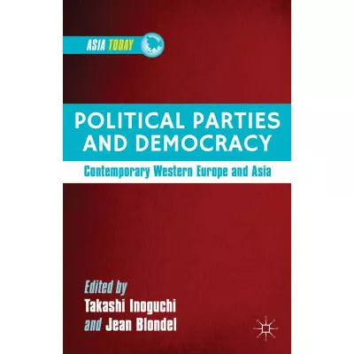 Political Parties and Democracy : Contemporary Western Europe and Asia