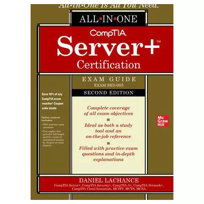 CompTIA Server+ Certification All-in-One Exam Guide, Second Edition (Exam SK0-005)
