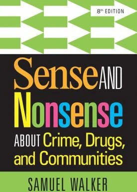 Sense &amp; Nonsense About Crime &amp; Drugs