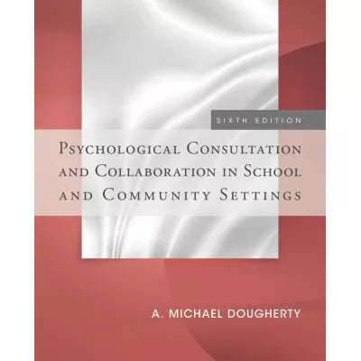 Psychological Consultation and Collaboration in School and Community Settings