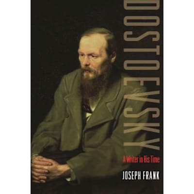 Dostoevsky : A Writer in His Time