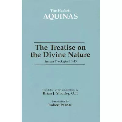 The Treatise on the Divine Nature : Summa Theologiae I 1-13