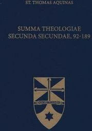 Summa Theologiae Secunda Secundae, 92-189
