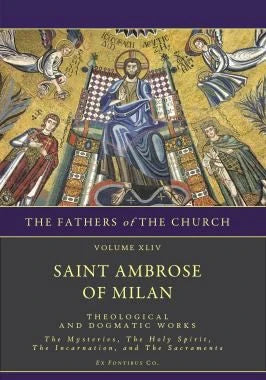 Theological & Dogmatic Works: The Mysteries, The Holy Spirit, The Incarnation, The Sacraments